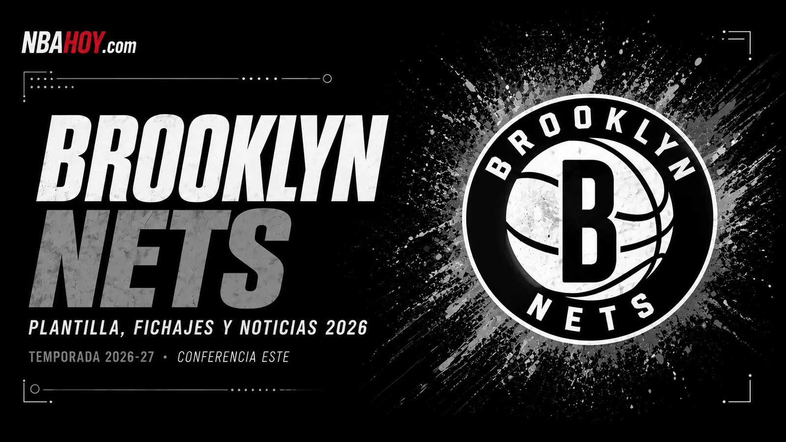 Brooklyn Nets: plantilla, fichajes y noticias de la temporada 2026-27