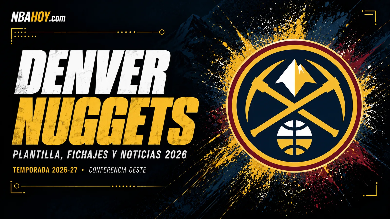 Denver Nuggets: plantilla, fichajes y noticias de la temporada 2026-27