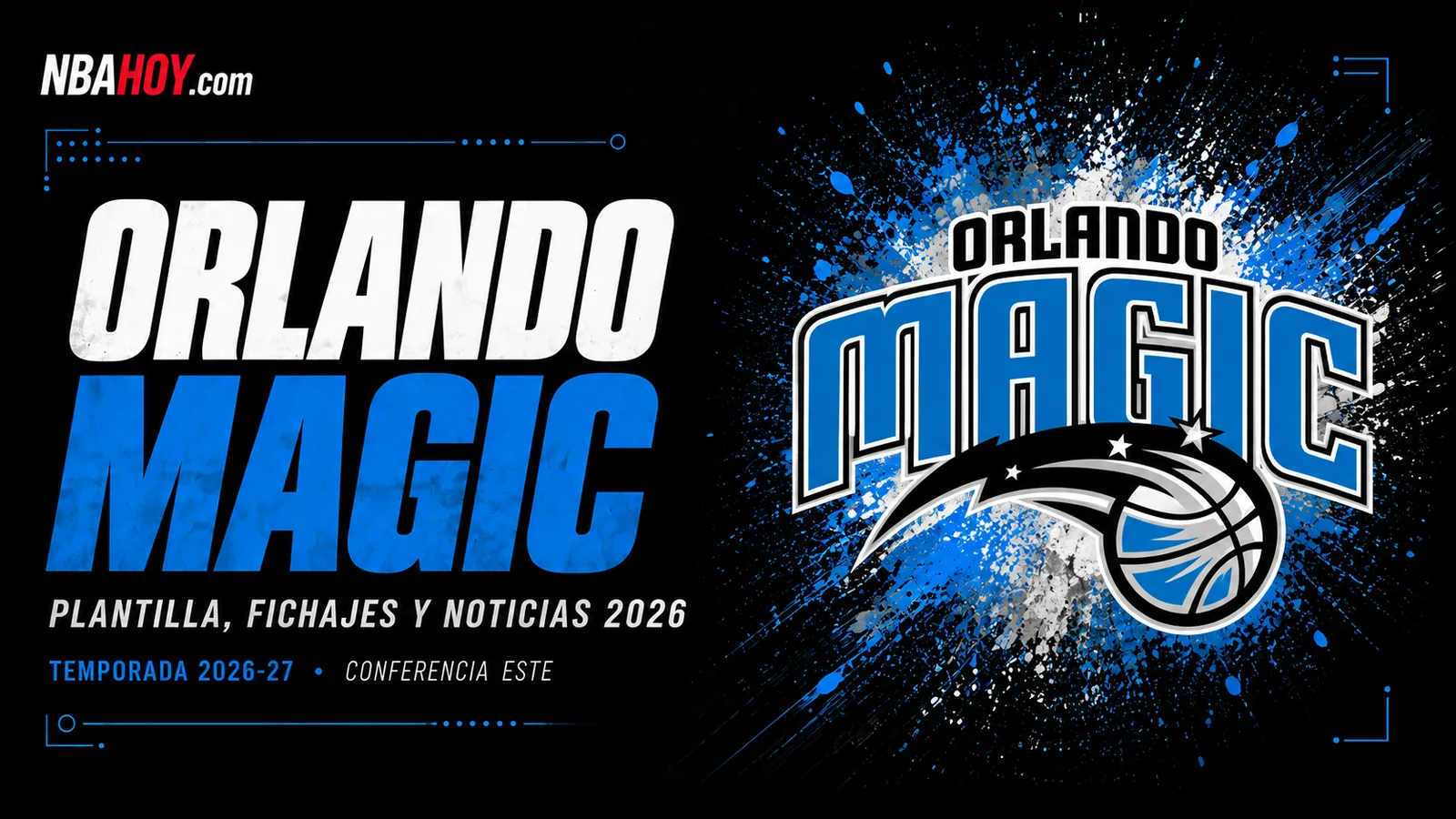 Orlando Magic: plantilla, fichajes y noticias de la temporada 2026-27