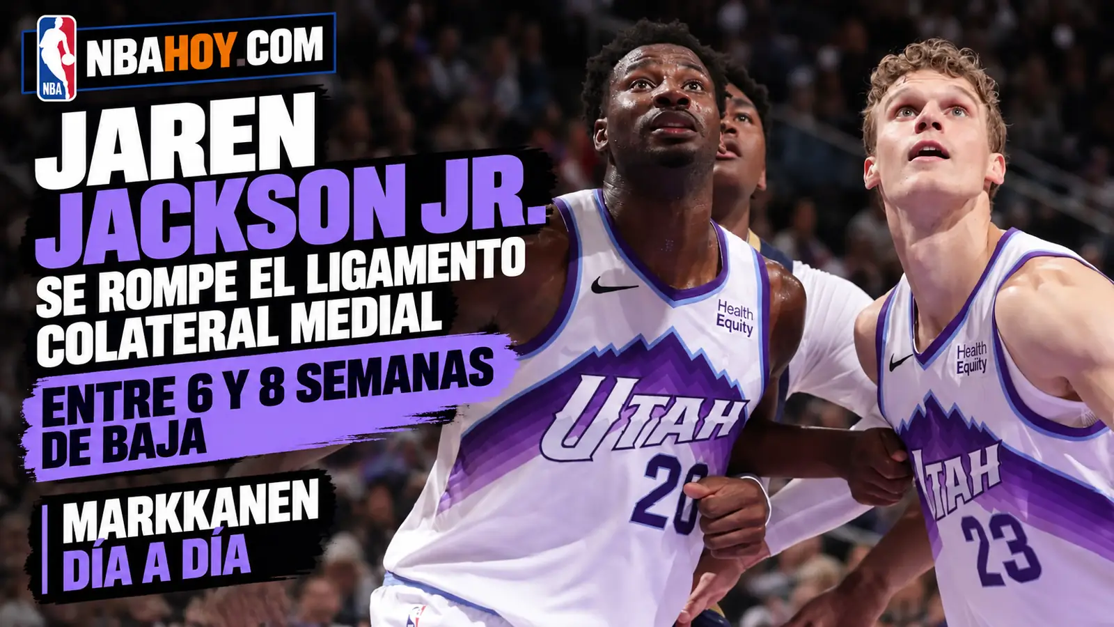 Jaren Jackson Jr. se rompe el ligamento colateral medial: entre 6 y 8 semanas de baja; Markkanen, día a día